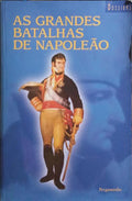 AS GRANDES BATALHAS DE NAPOLEÃO. (1796-1815)