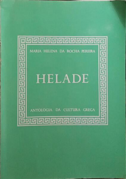 HÉLADE, ANTOLOGIA DA CULTURA GREGA. [3.ª EDIÇÃO]