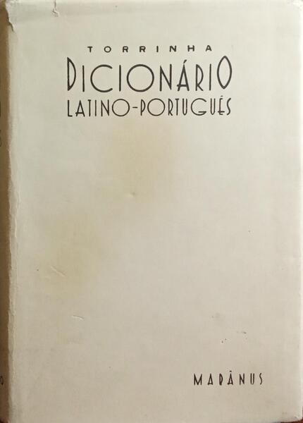 DICIONÁRIO LATINO-PORTUGUÊS. [3.ª EDIÇÃO]