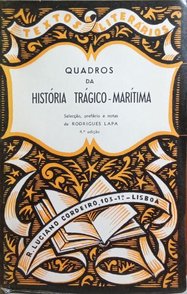 QUADROS DA HISTÓRIA TRÁGICO-MARÍTIMA. [4.ª EDIÇÃO]