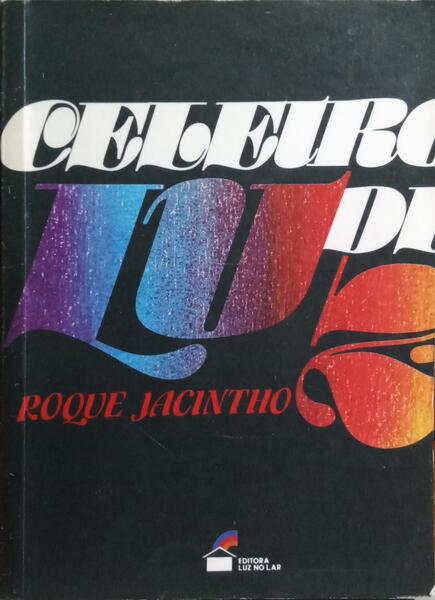CELEIRO DE LUZ. [1.ª EDIÇÃO]