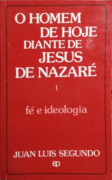 O HOMEM DE HOJE DIANTE DE JESUS DE NAZARÉ. [2 VOLS.]