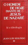 O HOMEM DE HOJE DIANTE DE JESUS DE NAZARÉ. [2 VOLS.]
