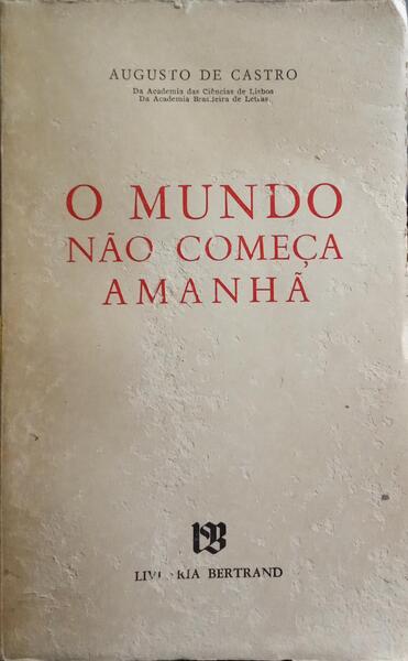 O MUNDO NÃO COMEÇA AMANHA.