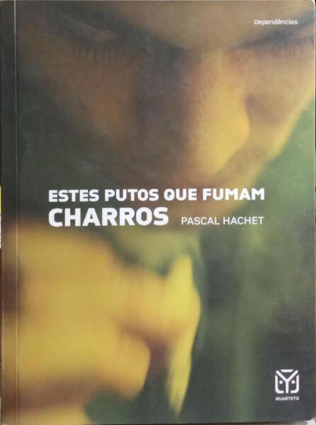 ESTES PUTOS QUE FUMAM CHARROS.