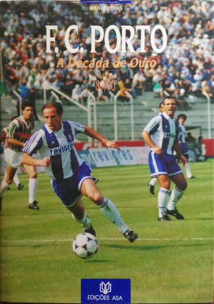F. C. PORTO, A DÉCADA DE OURO.