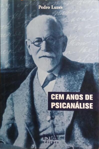 CEM ANOS DE PSICANÁLISE. [2.ª EDIÇÃO]