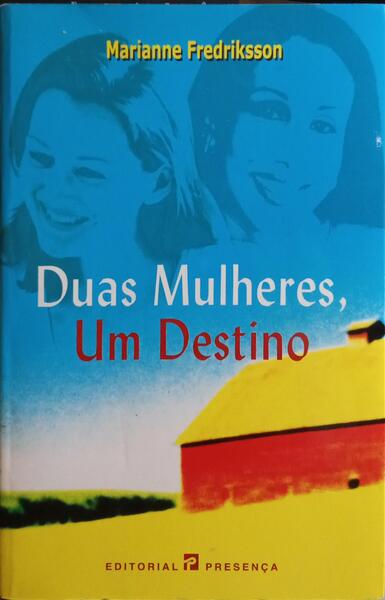DUAS MULHERES, UM DESTINO.