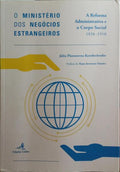 O MINISTÉRIO DOS NEGÓCIOS ESTRANGEIROS, A REFORMA ADMINISTRATIVA E O CORPO SOCIAL, 1834-1910.