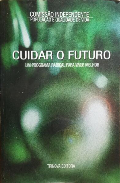 CUIDAR O FUTURO, UM PROGRAMA RADICAL PARA VIVER MELHOR.