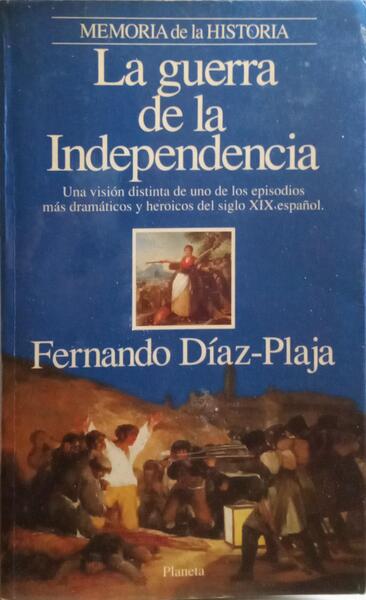 LA GUERRA DE LA INDEPENDENCIA. [1.ª EDIÇÃO]