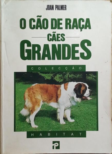 O CÃO DE RAÇA, CÃES GRANDES. [1.ª EDIÇÃO]