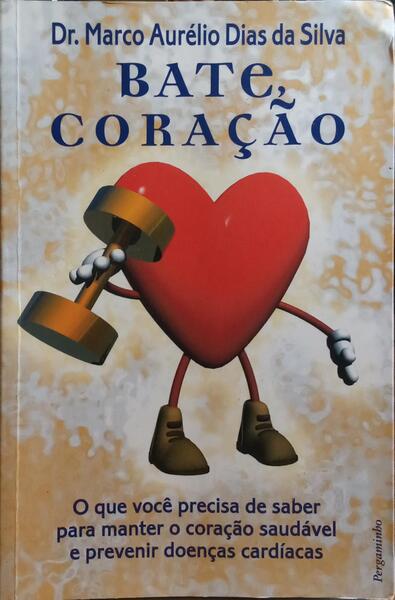BATE, CORAÇÃO. [1.ª EDIÇÃO]