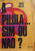 A PÍLULA: SIM OU NÃO?