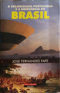 A COLONIZAÇÃO PORTUGUESA E A EMERGÊNCIA DO BRASIL.