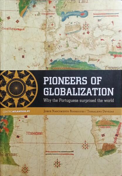 PIONEERS OF GLOBALIZATION. [1.ª EDIÇÃO]