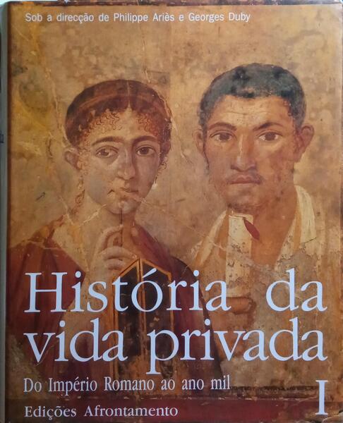 HISTÓRIA DA VIDA PRIVADA. [1.ª EDIÇÃO - 4 VOLS.]