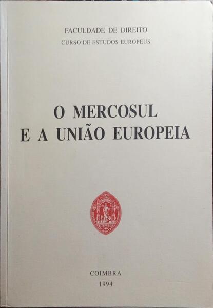 O MERCOSUL E A UNIÃO EUROPEIA.