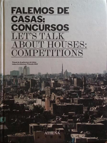 FALEMOS DE CASAS: CONCURSOS. LET’S TALK ABOUT HOUSES: COMPETITIONS.
