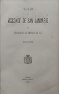MISSÃO DO VISCONDE DE SAN JANUARIO NAS REPUBLICAS DA AMERICA DO SUL. 1878 e 1879.