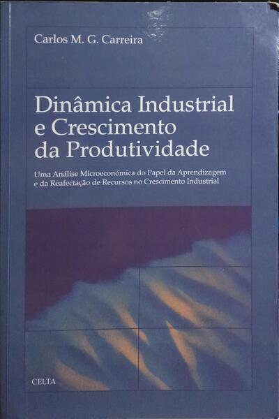 DINÃ‚MICA INDUSTRIAL E CRESCIMENTO DA PRODUTIVIDADE.