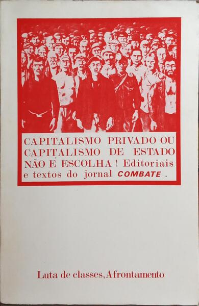 CAPITALISMO PRIVADO OU CAPITALISMO DE ESTADO NÃƒO Ã‰ ESCOLHA.