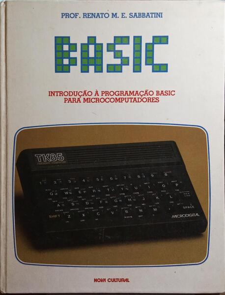 BASIC: INTRODUÃ‡ÃƒO Ã€ PROGRAMAÃ‡ÃƒO BASIC PARA MICROCOMPUTADORES.