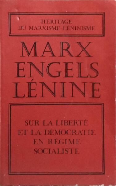 SUR LA LIBERTÃ‰ ET LA DÃ‰MOCRATIE EN RÃ‰GIME SOCIALISTE.