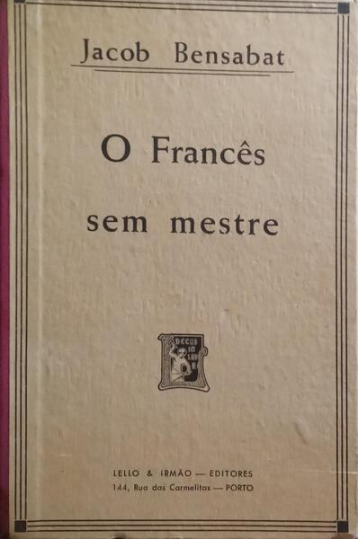 O FRANCÊS SEM MESTRE EM 50 LIÇÕES. [5.ª EDIÇÃO]