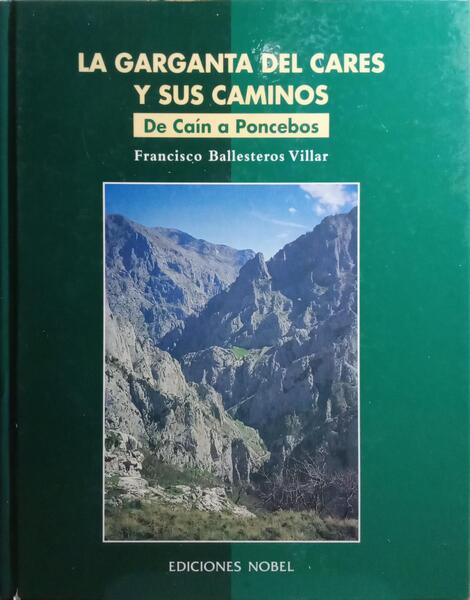 LA GARGANTA DEL CARES Y SUS CAMINOS DE CAÍN A PONCEBOS.