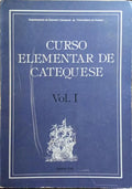 CURSO ELEMENTAR DE CATEQUESE. [2 VOLS.]