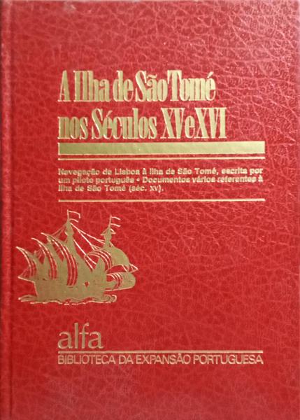 ILHA (A) DE SÃO TOMÉ NOS SÉCULOS XV E XVI.