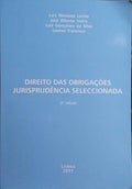 DIREITO DAS OBRIGAÇÕES, JURISPRUDÊNCIA SELECCIONADA. [2.ª EDIÇÃO]