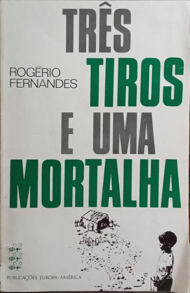 TRÊS TIROS E UMA MORTALHA.