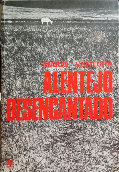 ALENTEJO DESENCANTADO. [COM TARJA COMERCIAL]