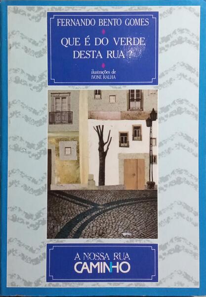 QUE É DO VERDE DESTA RUA?