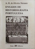 ENSAIOS DE HISTORIOGRAFIA PORTUGUESA. [1.ª EDIÇÃO]
