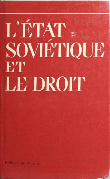 L'ETAT SOVIÉTIQUE ET LE DROIT.