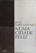 NUMA CIDADE FELIZ. [4.ª EDIÇÃO]