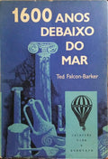 1600 ANOS DEBAIXO DO MAR.