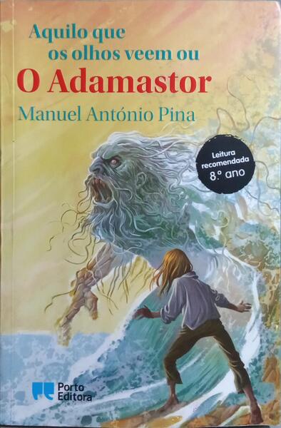 AQUILO QUE OS OLHOS VEEM OU O ADAMASTOR. [Reimp.]