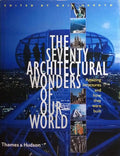 THE SEVENTY ARCHITECTURAL WONDERS OF OUR WORLD.