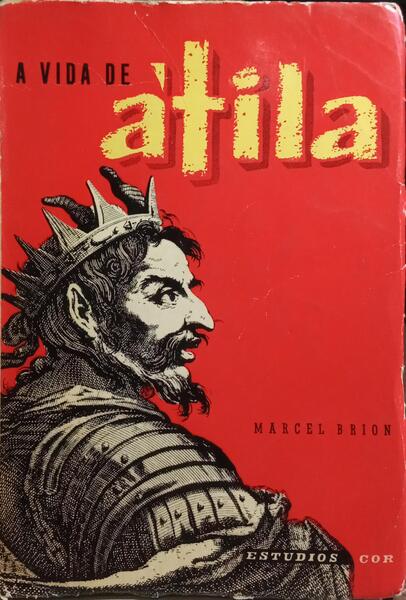A VIDA DE ÁTILA.