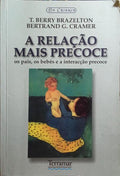 A RELAÇÃO MAIS PRECOCE. [5.ª REIMPRESSÃO]
