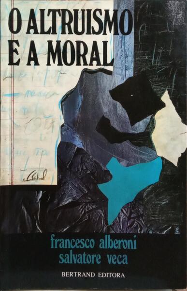 O ALTRUÍSMO E A MORAL. [1.ª EDIÇÃO]