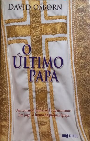 O ÚLTIMO PAPA.