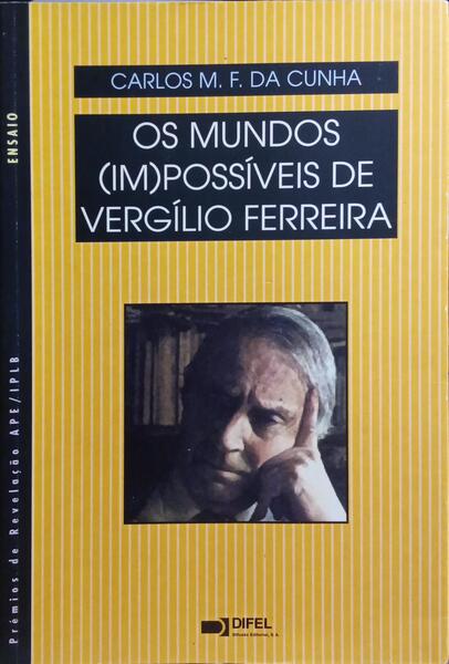 OS MUNDOS (IM)POSSÍVEIS DE VERGÍLIO FERREIRA.