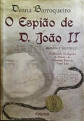 O ESPIÃO DE D. JOÃO II. [1.ª EDIÇÃO]