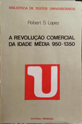 A REVOLUÇÃO COMERCIAL DA IDADE MÉDIA 950-1350.