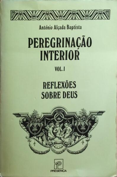 PEREGRINAÇÃO INTERIOR. [2 VOLS. EDIÇÕES MISTAS]